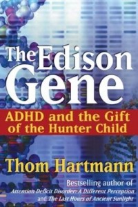 Baixar The Edison Gene: ADHD and the Gift of the Hunter Child pdf, epub, eBook
