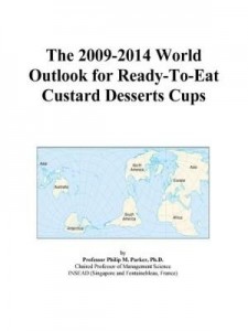 Baixar The 2009-2014 World Outlook for Ready-To-Eat Custard Desserts Cups pdf, epub, eBook