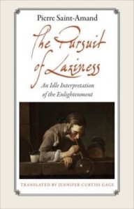 Baixar The Pursuit of Laziness: An Idle Interpretation of the Enlightenment pdf, epub, eBook