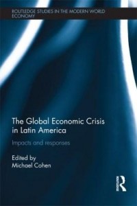 Baixar The Global Economic Crisis in Latin America: Impacts and Responses pdf, epub, eBook