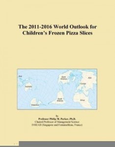 Baixar The 2011-2016 World Outlook for Children's Frozen Pizza Slices pdf, epub, eBook
