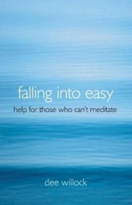 Baixar Falling Into Easy: Help for Those Who Can't Meditate pdf, epub, eBook