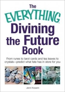 Baixar The Everything Divining the Future Book: From Runes and Tarot Cards to Tea Leaves and Crystals-Predi pdf, epub, eBook