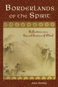 Baixar Borderlands of the Spirit: Reflections on a Sacred Science of Mind pdf, epub, eBook