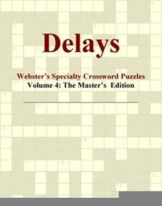 Baixar Delays – Webster's Specialty Crossword Puzzles, Volume 4: The Master's  Edition pdf, epub, eBook