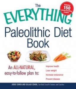 Baixar The Everything Paleolithic Diet Book: An All-Natural, Easy-To-Follow Plan to Improve Health, Lose We pdf, epub, eBook