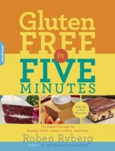 Baixar Gluten-Free in Five Minutes: 123 Rapid Recipes for Breads, Rolls, Cakes, Muffins, and More pdf, epub, eBook
