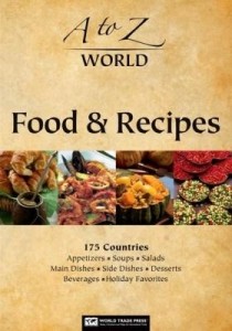 Baixar A to Z World Food & Recipes: 175 Countries: Appetizers, Soups, Salads, Main Dishes, Side Dishes, Des pdf, epub, eBook