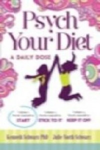 Baixar Psych Your Diet: A Daily Dose Volume 1. Psych Yourself to Start pdf, epub, eBook