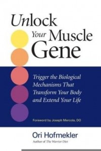Baixar Unlock Your Muscle Gene: Trigger the Biological Mechanisms That Transform Your Body and Extend Your pdf, epub, eBook