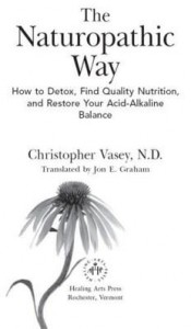 Baixar The Naturopathic Way: How to Detox, Find Quality Nutrition, and Restore Your Acid-Alkaline Balance pdf, epub, eBook