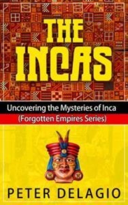 Baixar Incas – uncovering the mysteries of inca, the pdf, epub, eBook