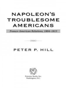 Baixar Napoleon's Troublesome Americans pdf, epub, eBook