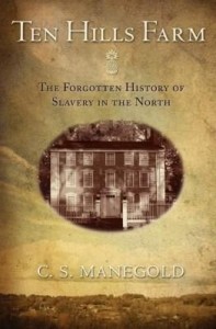 Baixar Ten Hills Farm: The Forgotten History of Slavery in the North pdf, epub, eBook