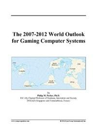 Baixar The 2007-2012 World Outlook for Gaming Computer Systems pdf, epub, eBook