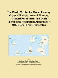 Baixar The World Market for Ozone Therapy, Oxygen Therapy, Aerosol Therapy, Artificial Respiration, and Oth pdf, epub, eBook