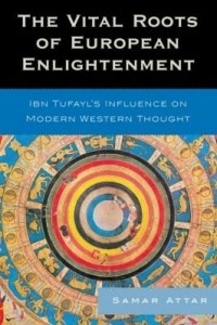 Baixar The Vital Roots of European Enlightenment: Ibn Tufayl's Influence on Modern Western Thought pdf, epub, eBook
