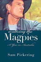 Baixar Waltzing the Magpies: A Year in Australia pdf, epub, eBook