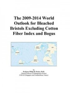 Baixar The 2009-2014 World Outlook for Bleached Bristols Excluding Cotton Fiber Index and Bogus pdf, epub, eBook