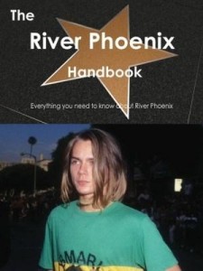 Baixar The River Phoenix Handbook – Everything you need to know about River Phoenix pdf, epub, eBook