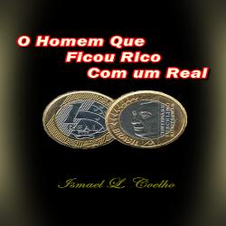 Baixar O Homem Que Ficou Rico Com Um Real pdf, epub, eBook