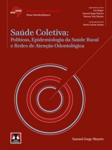 Baixar Saúde Coletiva: Políticas, Epidemiologia da Saúde Bucal e Redes de Atenção Odontológica pdf, epub, eBook