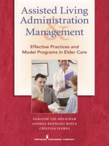 Baixar Assisted Living Administration and Management: Effective Practices and Model Programs in Elder Care pdf, epub, eBook