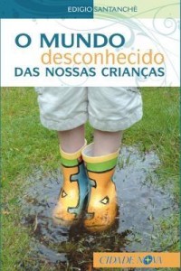 Baixar O Mundo Desconhecido das Nossas Crianças pdf, epub, eBook