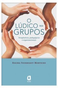 Baixar O Lúdico Nos Grupos – Terapêuticos, Pedagógicos e Organizacionais pdf, epub, eBook