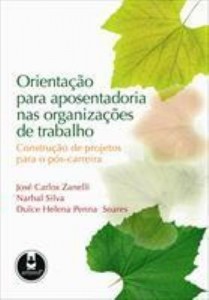 Baixar Orientação para aposentadoria nas organizações de trabalho: Construção de projetos para o pós-carrei pdf, epub, eBook