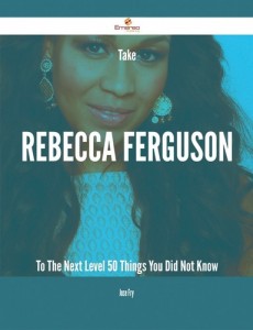 Baixar Take rebecca ferguson to the next level – 50 pdf, epub, eBook