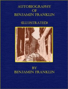 Baixar Autobiography of benjamin franklin (illustrated) pdf, epub, eBook