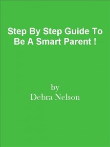 Baixar Step by step guide to be a smart parent ! pdf, epub, eBook