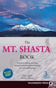 Baixar The Mt. Shasta Book: A Guide to Hiking, Climbing, Skiing, and Exploring the Mountain and Surrounding pdf, epub, eBook
