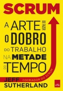 Baixar Scrum – a arte de fazer o dobro de trabalho na metade do tempo pdf, epub, eBook