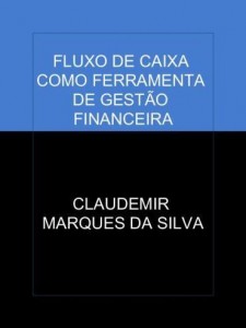 Baixar FLUXO DE CAIXA COMO FERRAMENTA DE GESTÃO FINANCEIRA pdf, epub, eBook