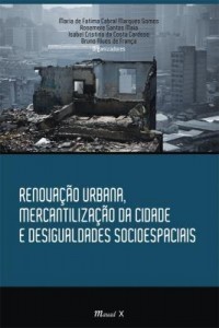 Baixar Renovação Urbana, Mercantilização da Cidade e Desigualdades Socioespaciais pdf, epub, eBook