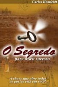 Baixar O SEGREDO PARA SEU SUCESSO- A chave que abre todas as portas esta em você! pdf, epub, eBook