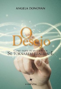 Baixar O Desejo – Como Fazer Seus Sonhos Se Tornarem Realidade pdf, epub, eBook