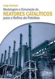 Baixar Modelagem e Simulação de Reatores Catalíticos para o Refino de Petróleo pdf, epub, eBook