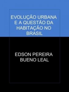 Baixar EVOLUÇÃO URBANA E A QUESTÃO DA HABITAÇÃO NO BRASIL pdf, epub, eBook