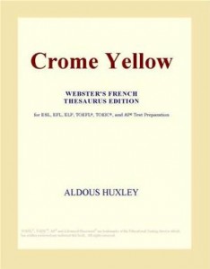 Baixar Crome yellow (webster’s french thesaurus edition) pdf, epub, eBook
