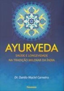 Baixar Ayurveda – Saúde e Longevidade na Tradição Milenar da Índia pdf, epub, eBook