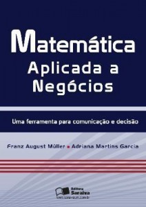 Baixar Matemática Aplicada A Negócios – Uma Ferramenta Para Comunicação e Decisão pdf, epub, eBook