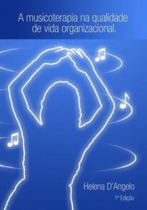 Baixar A Musicoterapia Na Qualidade De Vida Organizacional pdf, epub, eBook