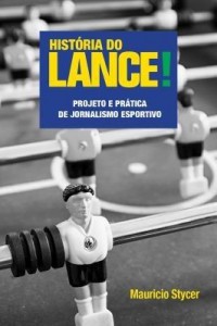 Baixar História do Lance! ? Projeto e prática de jornalismo esportivo pdf, epub, eBook