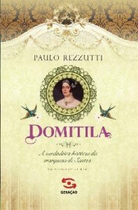 Baixar Domitila: A verdadeira história da marquesa de Santos pdf, epub, eBook