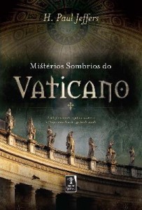 Baixar Mistérios Sombrios do Vaticano – Revelações Chocantes e Polêmicas Sobre A Instituição… pdf, epub, eBook