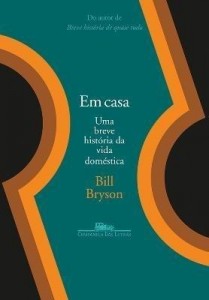 Baixar Em Casa – Uma Breve História Da Vida Doméstica pdf, epub, eBook