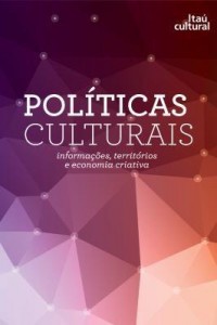 Baixar Políticas culturais – Informações, territórios e economia criativa. pdf, epub, eBook
